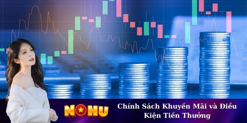 Chính Sách Khuyến Mãi và Điều Kiện Tiền Thưởng