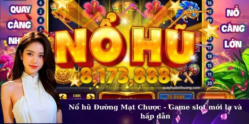 Nổ hũ Đường Mạt Chược - Game slot mới lạ và hấp dẫn